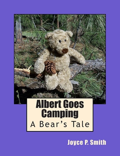 Albert Goes Camping A Bear's Tale