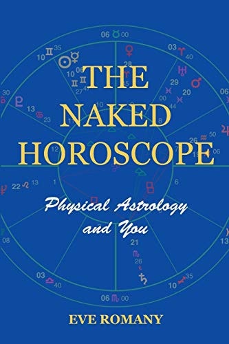 The Naked Horoscope Physical Astrology and You