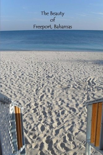 The Beauty of Freeport, Bahamas
