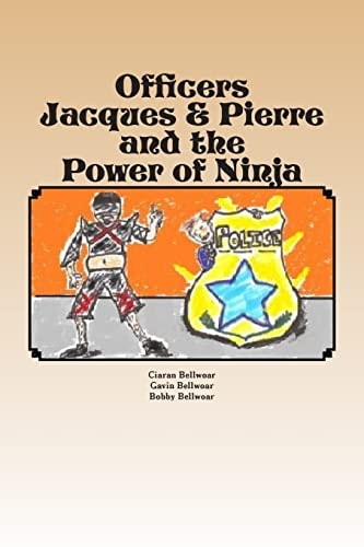 Officers Jacques and Pierre and the Power of Ninja