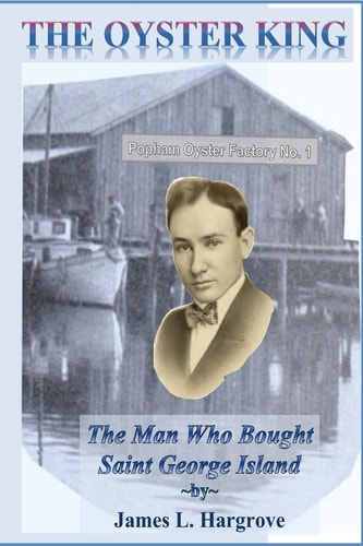 The Oyster King The Man Who Bought Saint George Island