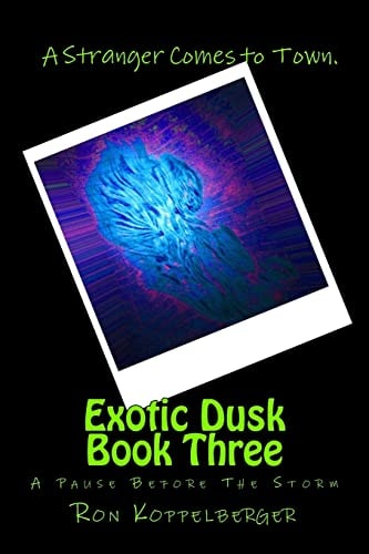 Exotic Dusk Book Three A Pause Before The Storm