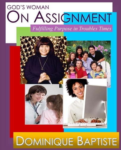 God's Woman On Assignment Fulfilling Your Purpose in Troubled Times