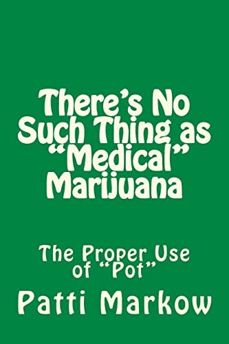 There's No Such Thing as "Medical" Marijuana The "Proper" Use of "Pot"