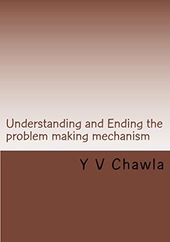 Understanding and Ending the Problem Making Mechanism