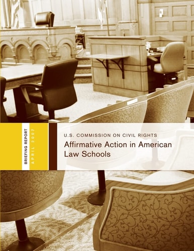 Affirmative Action in American Law Schools Briefing Before the United States Commission on Civil Rights