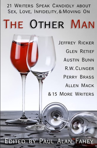 The Other Man 21 Writers Speak Candidly about Sex, Love, Infidelity & Moving on
