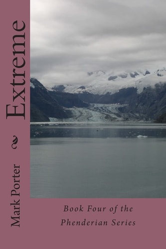 Extreme Book Four of the Phenderian Series