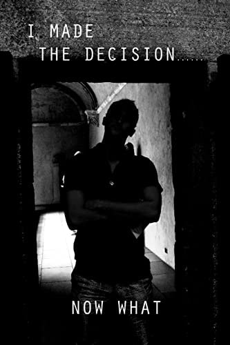 I Made the Decision.....Now What..... A New Believer's Handbook First Steps