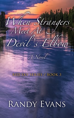 When Strangers Meet at Devil's Elbow A Novel Red Sky Series Book 3