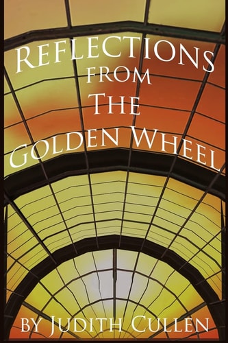 Reflections from The Golden Wheel One Woman's View from the Median of Life