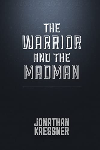 The Warrior And The Madman The Annals Of The Pyromachia