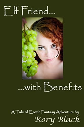 Elf Friend with Benefits An Erotic Fantasy Adventure