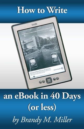 How to Write an EBook in 40 Days (or Less)