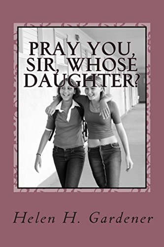 Pray You, Sir, Whose Daughter? A Socially Progressive Feminist Novel From 1892