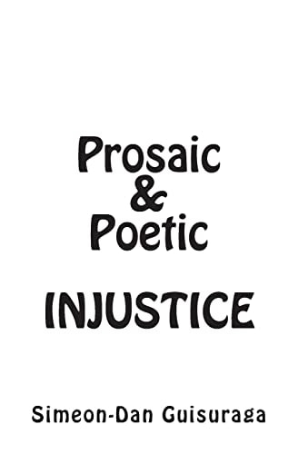 Prosaic and Poetic INJUSTICE