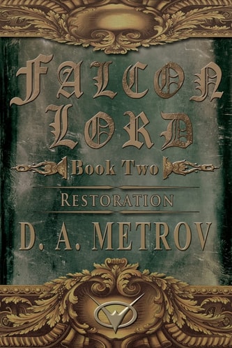 Falcon Lord Restoration: A Steampunk Fantasy Novel