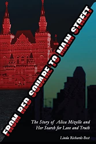 From Red Square to Main Street The Story of Alisa Mizelle and Her Search for Love and Truth