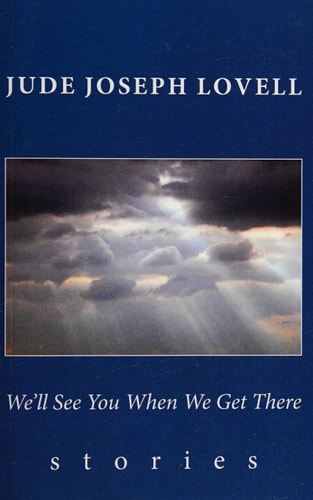 We'll See You When We Get There Stories