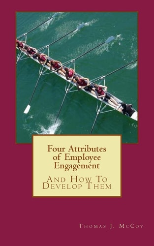 Four Attributes of Employee Engagement... and How to Develop Them