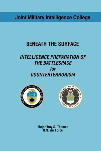 Beneath the Surface Intelligence Preparation of the Battlespace for Counterterrorism