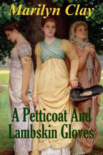 A Petticoat And Lambskin Gloves A Jamestown Novel