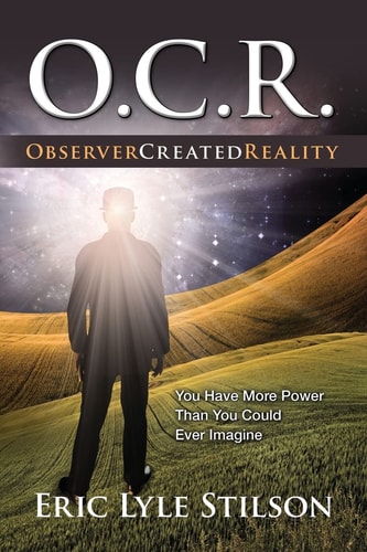 O. C. R. Observer Created Reality