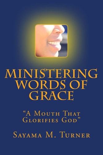 Ministering Words of Grace A Mouth That Glorifies God