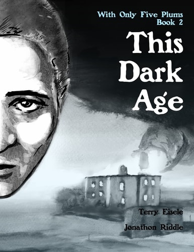 With Only Five Plums This Dark Age (Book 2)