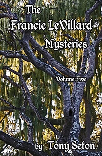 The Francie LeVillard Mysteries Volume V