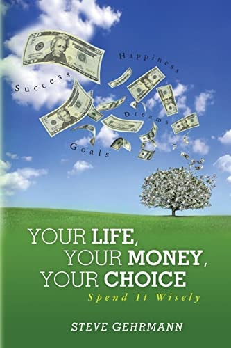 Your Life, Your Money, Your Choice Spend It Wisely