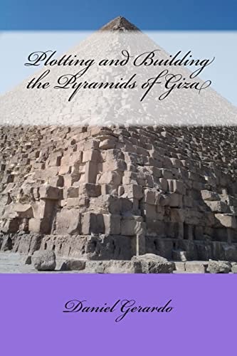 Plotting and Building the Pyramids of Giza