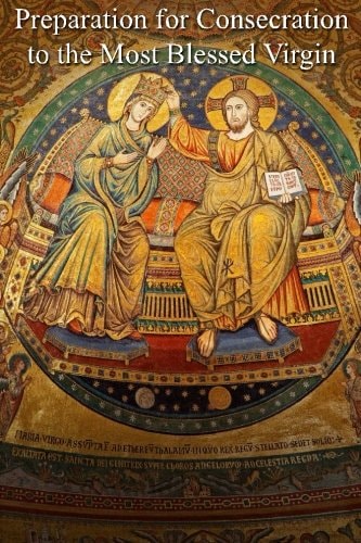 Preparation for Consecration to the Most Blessed Virgin