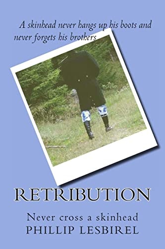 Retribution Never Cross a Skinhead