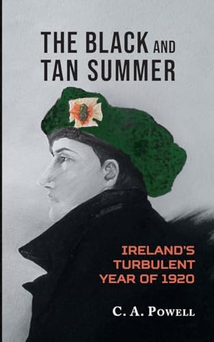 The Black and Tan Summer Ireland's Turbulent Year Of 1920