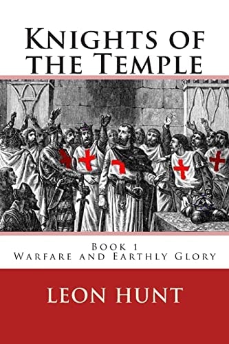 Knights of the Temple Warfare and Earthly Glory