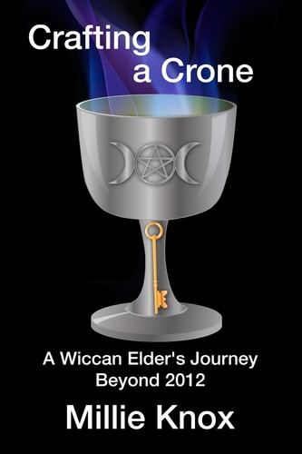 Crafting a Crone A Wiccan Elder's Journey Beyond 2012