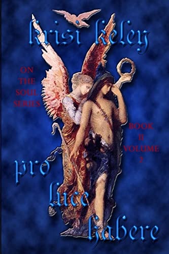 Pro Luce Habere Volume 2 On the Soul, Book II
