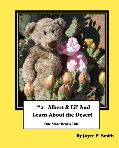 Albert and Lil' Aud Learn About the Desert Another Bear's Tale