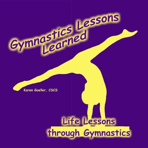 Gymnastics Lessons Learned Life Lessons Through Gymnastics