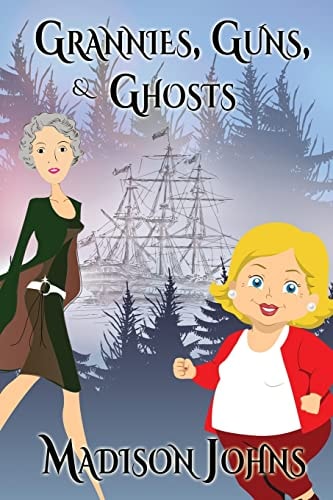 Grannies, Guns and Ghosts An Agnes Barton Mystery