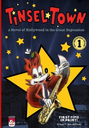 Tinsel*Town Volume 1 Ashcan Blues: A Novel of Hollywood in the Great Depression