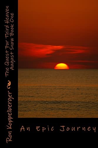 The Quest For Third Heaven August Snow Book One An Epic Journey