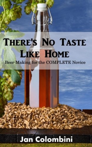 There's No Taste Like Home Beer-Making for the Complete Novice