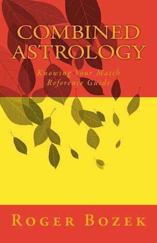 Combined Astrology Knowing Your Match Reference Guide