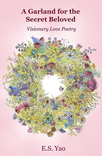 A Garland for the Secret Beloved Visionary Love Poetry