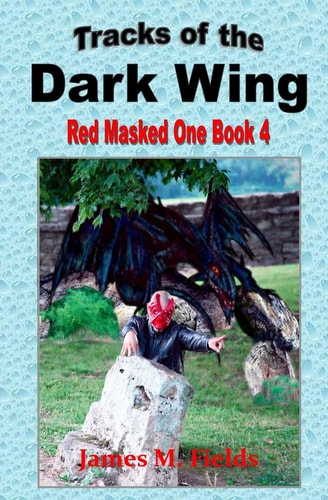Tracks of the Dark Wing Red Masked One Book 4