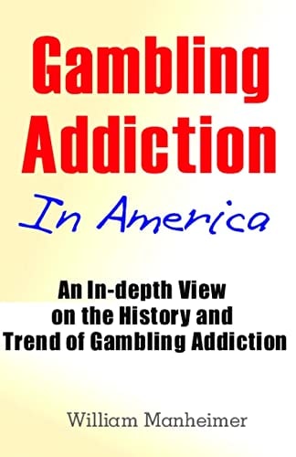 Gambling Addiction In America An In-depth View on the History and Trend of Gambling Addiction