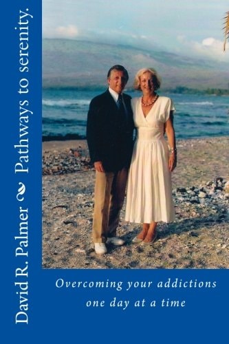 Pathways to Serenity. Overcoming Your Addictions One Day at a Time