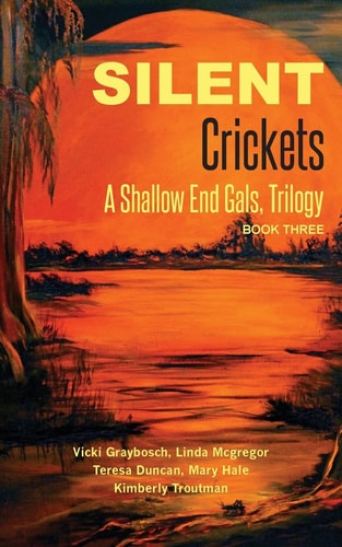 Silent Crickets A Shallow End Gals, Trilogy Book Three